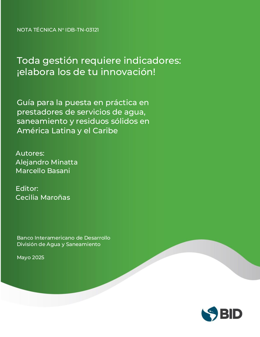Toda gestión requiere indicadores: ¡elabora los de tu innovación! Guía para la puesta en práctica en prestadores de servicios de agua, saneamiento y residuos sólidos en América Latina y el Caribe